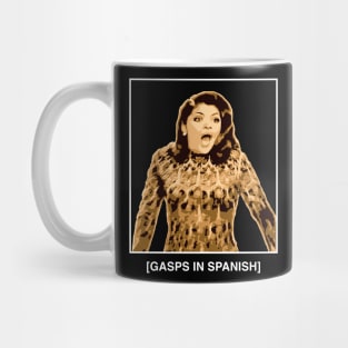 Gasps in Spanish - Soraya Montenegro - Maria la del Barrio Mug